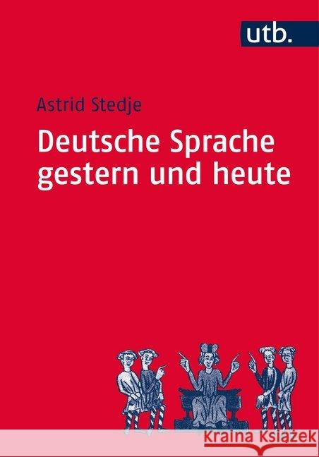 Deutsche Sprache gestern und heute : Einführung in Sprachgeschichte und Sprachkunde Stedje, Astrid Prell, Heinz-Peter  9783825214999