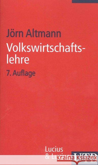 Volkswirtschaftslehre : Einführende Theorie mit praktischen Bezügen Altmann, Jörn   9783825215040 Lucius & Lucius