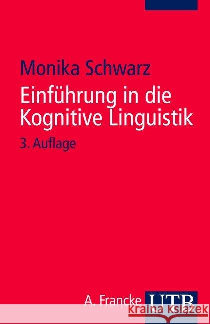 Einführung in die Kognitive Linguistik Schwarz, Monika   9783825216368