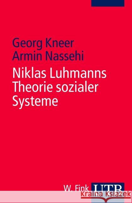 Niklas Luhmanns Theorie sozialer Systeme : Eine Einführung Kneer, Georg Nassehi, Armin  9783825217518
