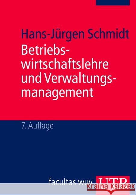 Betriebswirtschaftslehre und Verwaltungsmanagement Schmidt, Hans-Jürgen   9783825222277