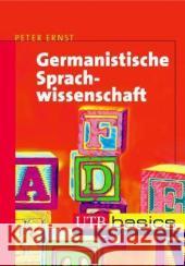 Germanistische Sprachwissenschaft : Eine Einführung in die synchrone Sprachwissenschaft des Deutschen Ernst, Peter   9783825225414 UTB
