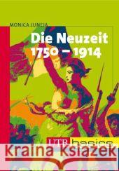 Die Neuzeit 1789-1914 Juneja, Monica; Wenzlhuemer, Roland 9783825230821