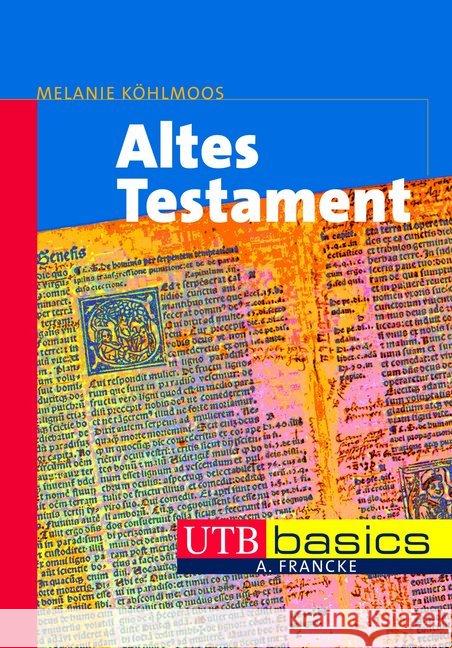 Altes Testament Köhlmoos, Melanie 9783825234607 UTB