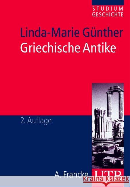 Griechische Antike Günther, Linda-Marie 9783825235987