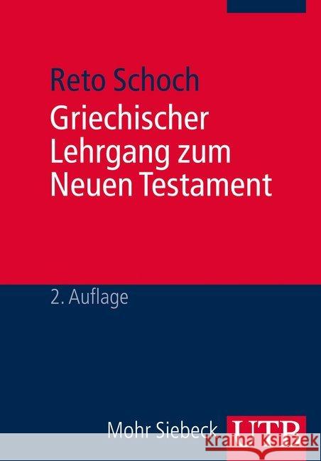 Griechischer Lehrgang Zum Neuen Testament Schoch, Reto 9783825238285