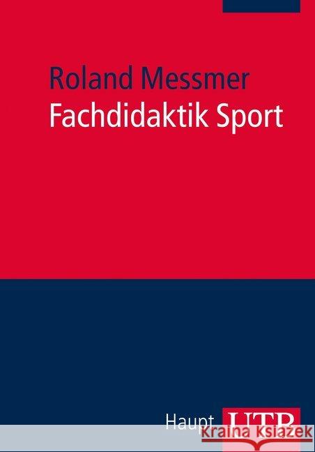 Fachdidaktik Sport Messmer, Roland 9783825238810 Haupt