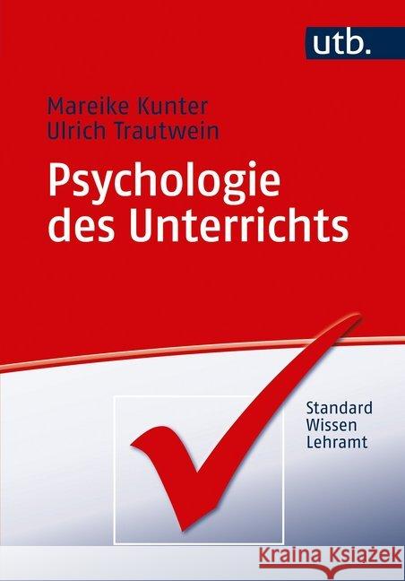 Psychologie des Unterrichts Kunter, Mareike; Trautwein, Ulrich 9783825238957