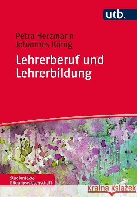 Lehrerberuf und Lehrerbildung König, Johannes; Herzmann, Petra 9783825243371 Klinkhardt