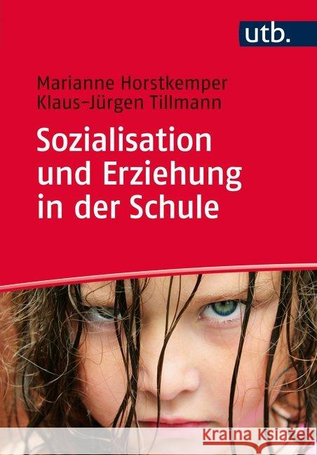 Sozialisation und Erziehung in der Schule Horstkemper, Marianne; Tillmann, Klaus-Jürgen 9783825245375