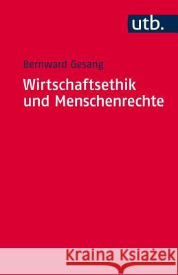 Wirtschaftsethik Und Menschenrechte: Ein Kompass Zur Orientierung Im Okonomischen Denken Und Im Unternehmerischen Handeln Gesang, Bernward 9783825245627 Mohr Siebeck
