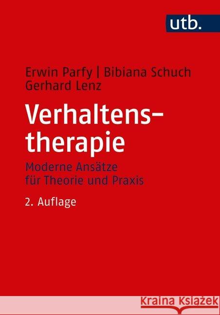 Verhaltenstherapie : Moderne Ansätze für Theorie und Praxis Parfy, Erwin; Schuch, Bibiana; Lenz, Gerhard 9783825245849