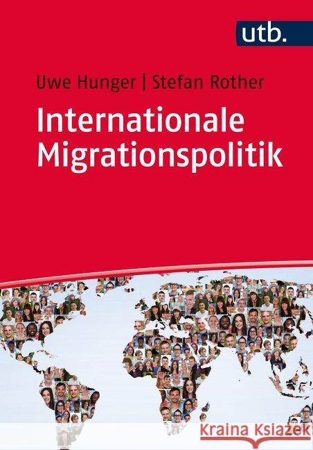 Internationale Migrationspolitik Hunger, Uwe, Rother, Stefan 9783825246563 UVK