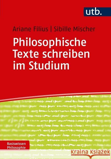 Philosophische Texte schreiben im Studium Mischer, Sibille; Filius, Ariane 9783825246679 W. Fink