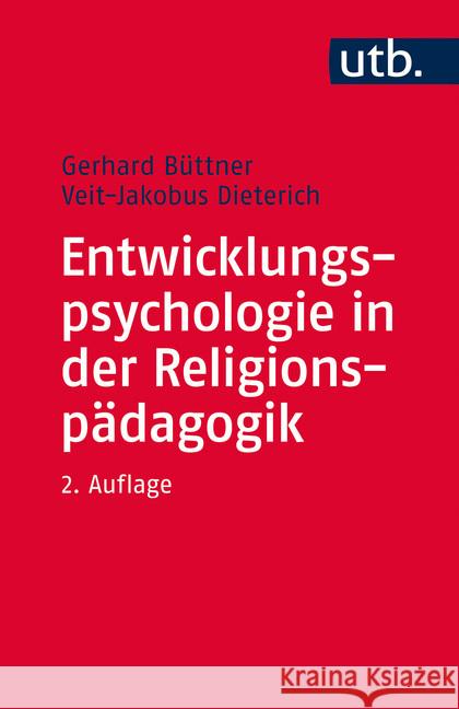 Entwicklungspsychologie in der Religionspädagogik Büttner, Gerhard; Dieterich, Veit-Jakobus 9783825246921 Vandenhoeck & Ruprecht