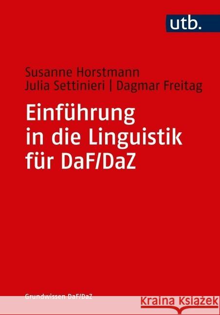 Einführung in die Linguistik für DaF/DaZ Settinieri, Julia; Horstmann, Susanne; Freitag, Dagmar 9783825247508 Schöningh