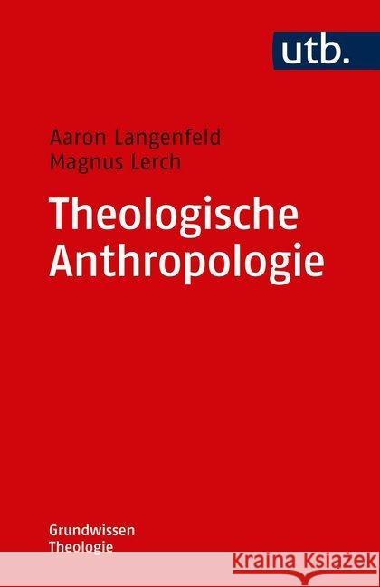 Theologische Anthropologie Langenfeld, Aaron; Lerch, Magnus 9783825247577 Schöningh