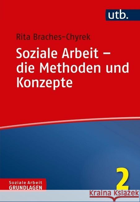 Soziale Arbeit - die Methoden und Konzepte Braches-Chyrek, Rita 9783825247720 Verlag Barbara Budrich