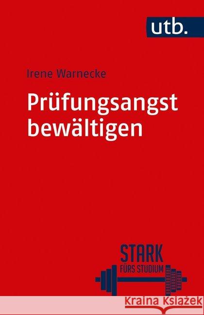 Prüfungsangst bewältigen : Ein Trainingsprogramm in sieben Schritten Warnecke, Irene 9783825248574 Schöningh