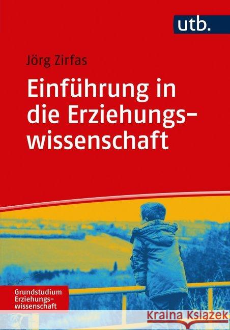Einführung in die Erziehungswissenschaft Zirfas, Jörg 9783825248741
