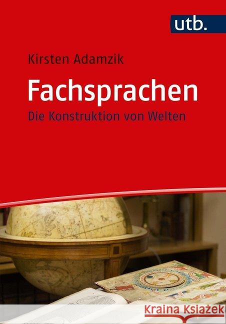 Fachsprachen : Die Konstruktion von Welten Adamzik, Kirsten 9783825249625 A. Francke