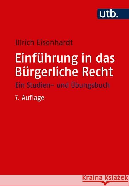 Einführung in das Bürgerliche Recht : Ein Studien- und Übungsbuch Eisenhardt, Ulrich 9783825249953 facultas
