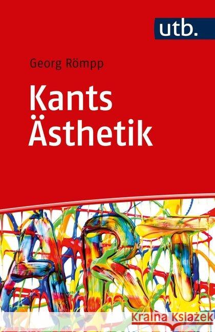 Kants Ästhetik : Eine Einführung Römpp, Georg 9783825252144 UTB