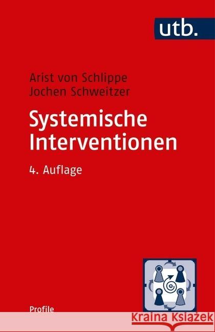 Systemische Interventionen Schlippe, Arist von; Schweitzer, Jochen 9783825252304