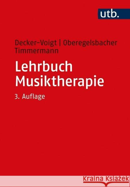 Lehrbuch Musiktherapie Decker-Voigt, Hans-Helmut; Oberegelsbacher, Dorothea; Timmermann, Tonius 9783825252953 Ernst Reinhardt