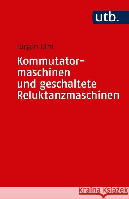 Kommutatormaschinen und geschaltete Reluktanzmaschinen Ulm, Jürgen 9783825253523 expert