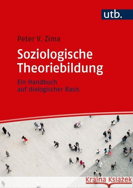 Soziologische Theoriebildung Zima, Peter V. 9783825253707 Narr Francke Attempto