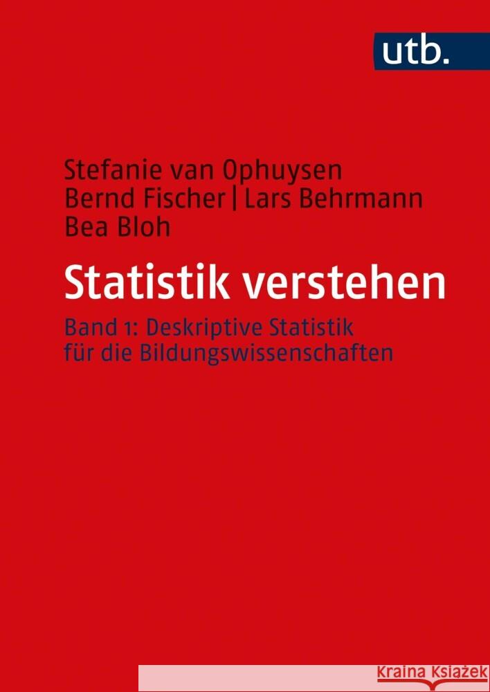 Statistik verstehen, Band 1 Van Ophuysen, Stefanie, Fischer, Bernd, Behrmann, Lars 9783825255855