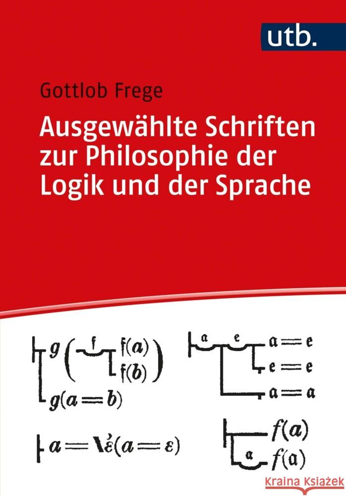 Ausgewahlte Schriften Zur Philosophie Der Logik Und Der Sprache Gottlob Frege Dolf Rami 9783825255909 Vandenhoeck & Ruprecht