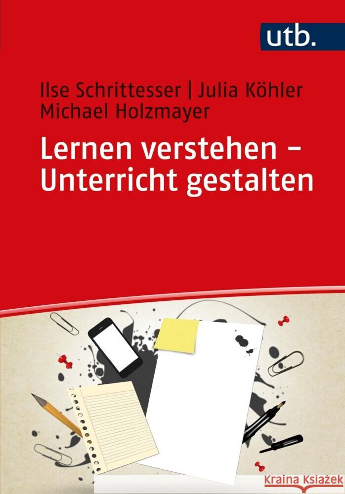 Lernen verstehen - Unterricht gestalten Schrittesser, Ilse, Köhler, Julia, Holzmayer, Michael 9783825255923 Klinkhardt