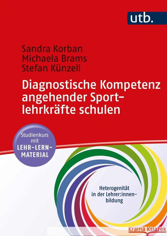 Diagnostische Kompetenz angehender Sportlehrkräfte schulen Korban, Sandra, Brams, Michaela, Künzell, Stefan 9783825256128 Klinkhardt