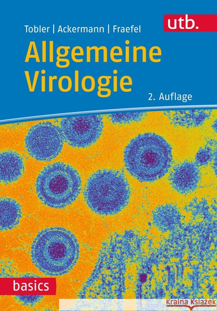 Allgemeine Virologie Tobler, Kurt, Ackermann, Mathias, Fraefel, Cornel 9783825256302 Haupt