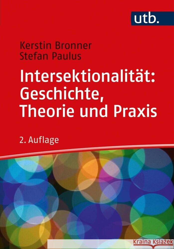 Intersektionalität: Geschichte, Theorie und Praxis Bronner, Kerstin, Paulus, Stefan 9783825256371 Verlag Barbara Budrich