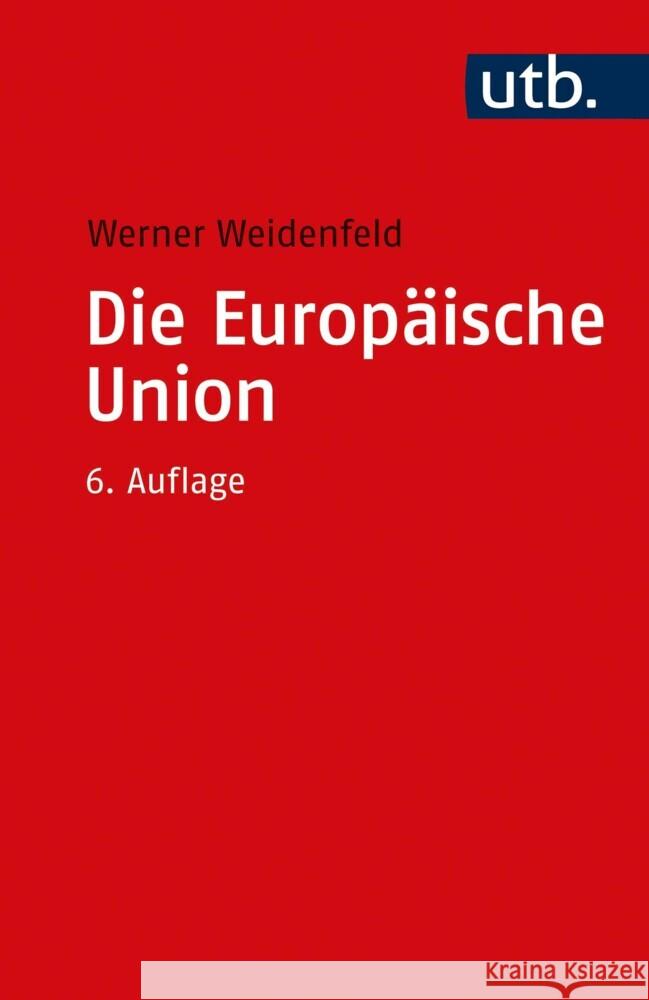 Die Europäische Union Weidenfeld, Werner 9783825256517