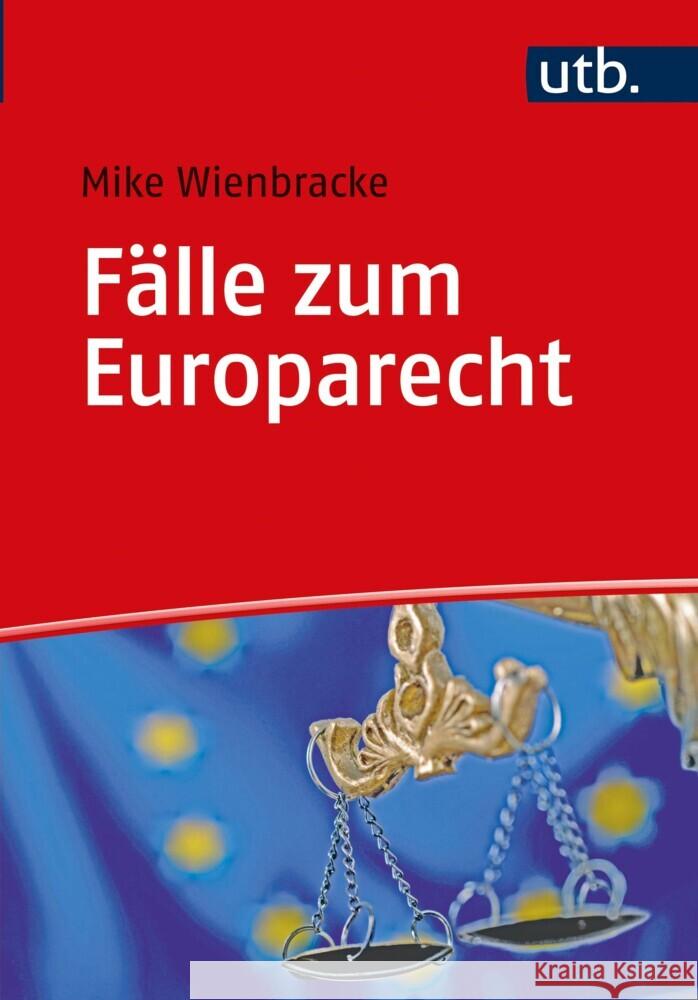 Fälle zum Europarecht Wienbracke, Mike 9783825257071 UVK