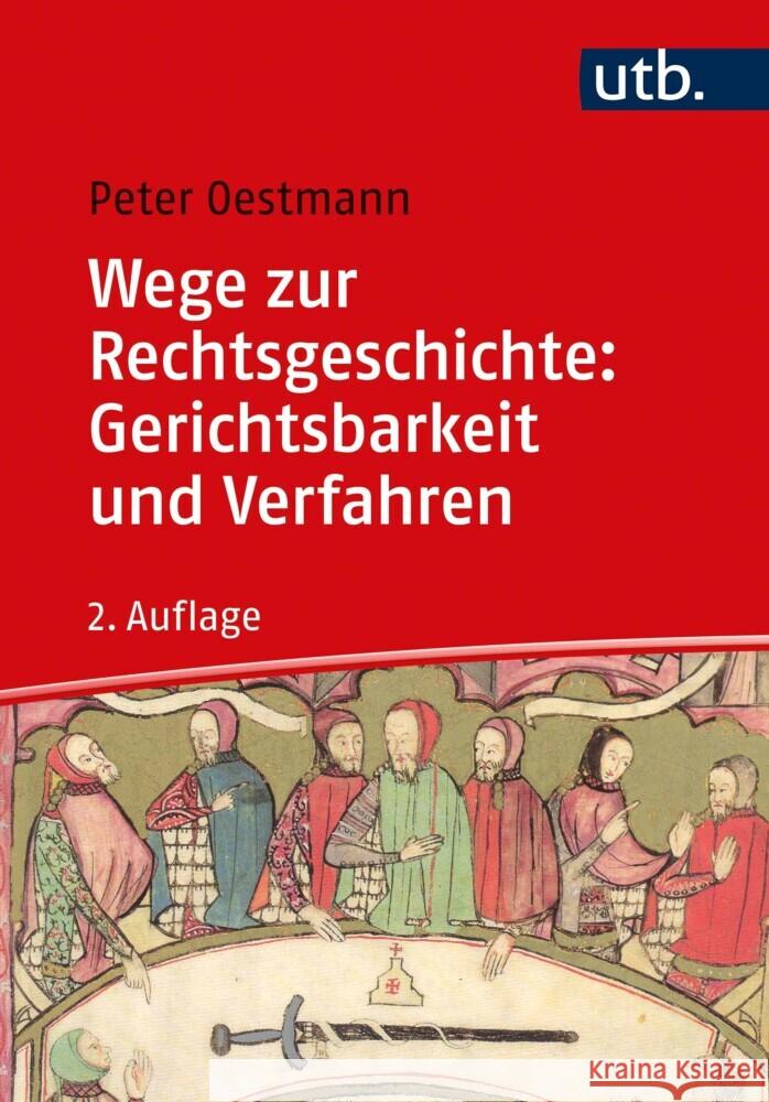 Wege zur Rechtsgeschichte: Gerichtsbarkeit und Verfahren Oestmann, Peter 9783825257095