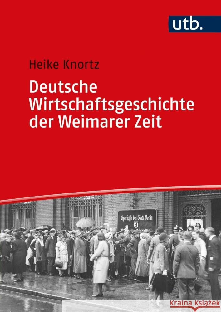 Deutsche Wirtschaftsgeschichte der Weimarer Zeit Knortz, Heike 9783825257323