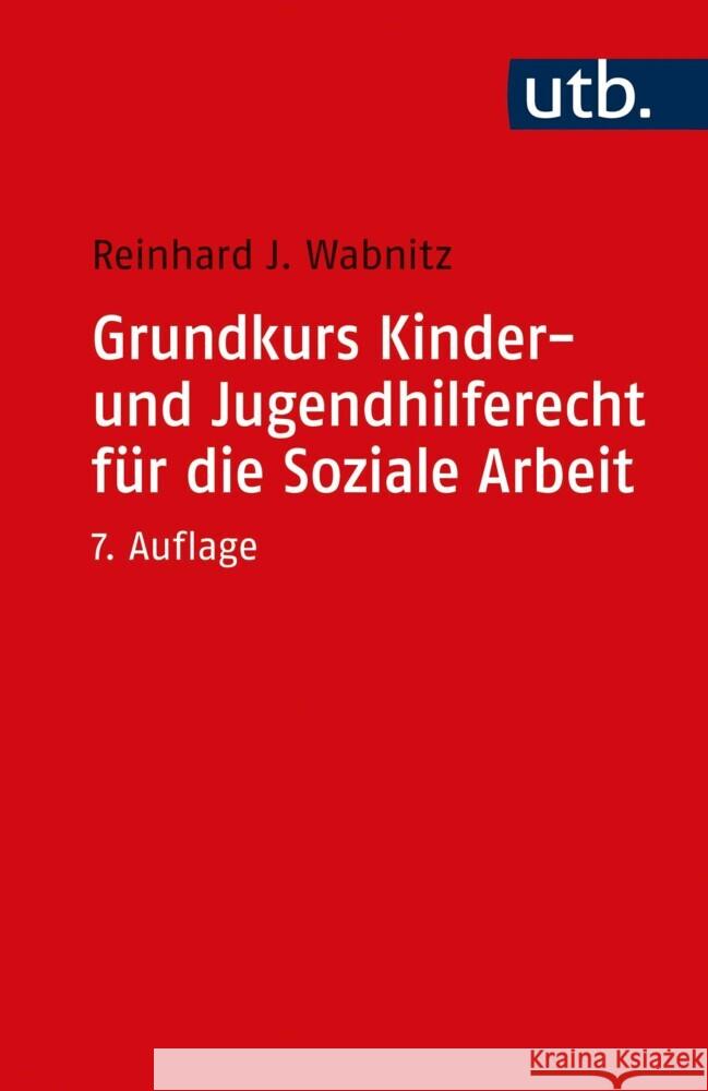 Grundkurs Kinder- und Jugendhilferecht für die Soziale Arbeit Wabnitz, Reinhard J. 9783825257828 Ernst Reinhardt Verlag