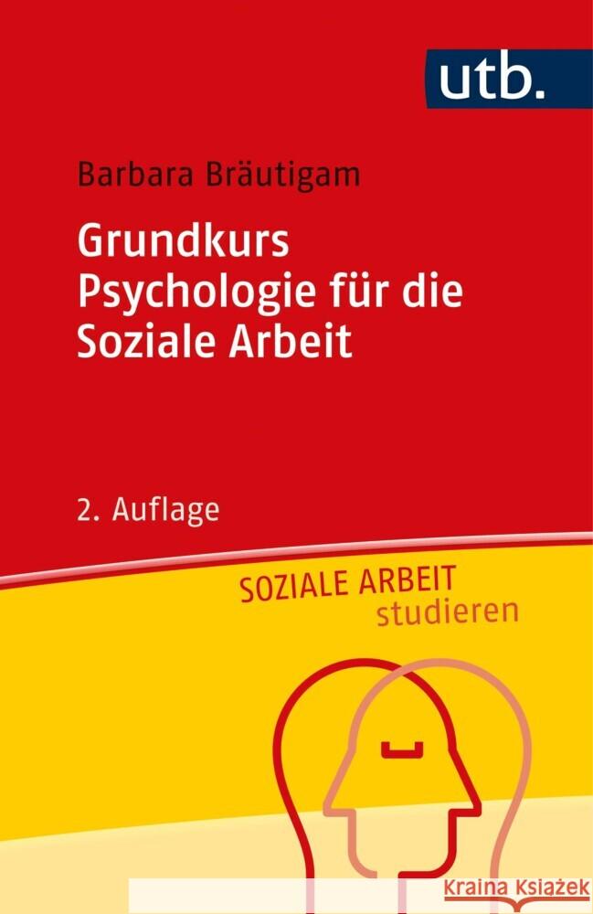 Grundkurs Psychologie für die Soziale Arbeit Bräutigam, Barbara 9783825257897 Ernst Reinhardt Verlag