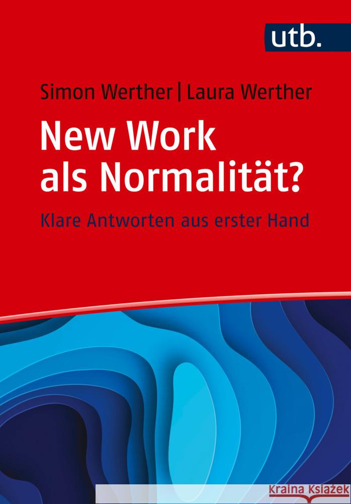 New Work als Normalität? Frag doch einfach! Werther, Simon, Werther, Laura 9783825258108 UVK