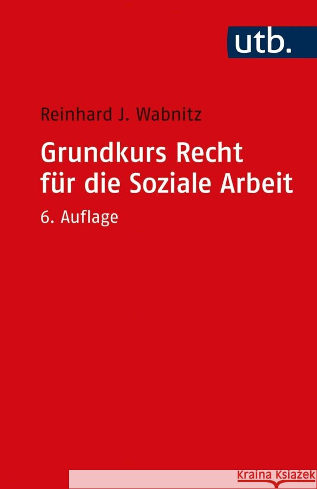 Grundkurs Recht für die Soziale Arbeit Wabnitz, Reinhard J. 9783825258122