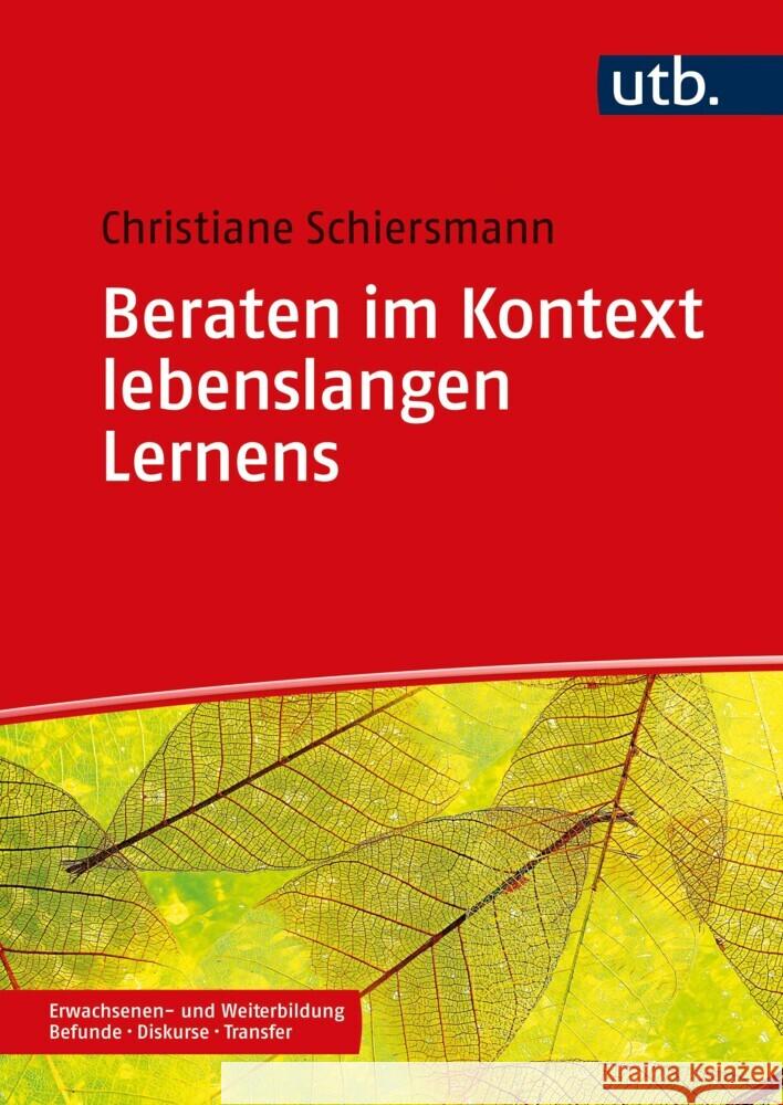 Beraten im Kontext lebenslangen Lernens Schiersmann, Christiane 9783825258269 wbv