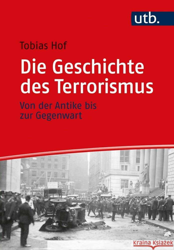 Die Geschichte des Terrorismus Hof, Tobias 9783825258481 UVK