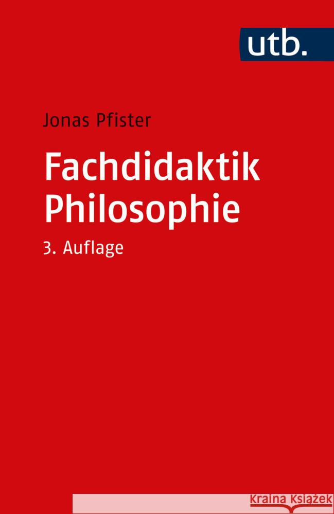 Fachdidaktik Philosophie Pfister, Jonas 9783825258672