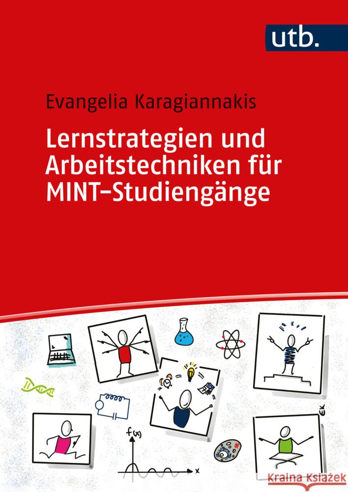 Lernstrategien und Arbeitstechniken für MINT-Studiengänge Karagiannakis, Evangelia 9783825258856