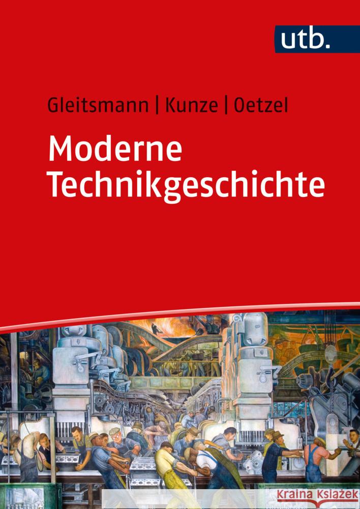 Moderne Technikgeschichte Gleitsmann-Topp, Rolf-Jürgen, Kunze, Rolf-Ulrich, Oetzel, Günther 9783825258931